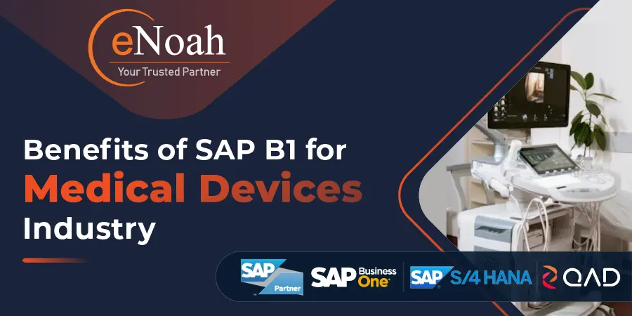 Benefits of SAP Business One for the Medical Devices Industry