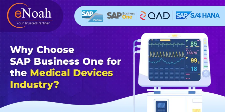 Why Choose SAP Business One for the Medical Devices Industry?