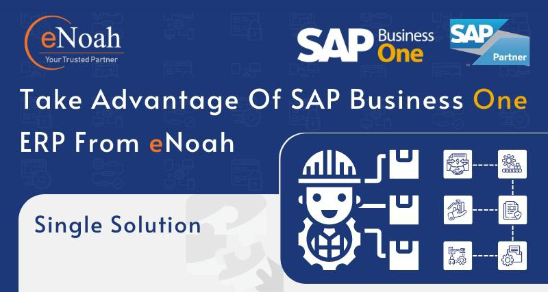 Take Advantage Of SAP Business One ERP From ENoah