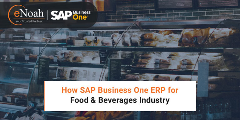 SAP B1: Navigating Success In The Food And Beverages Industry